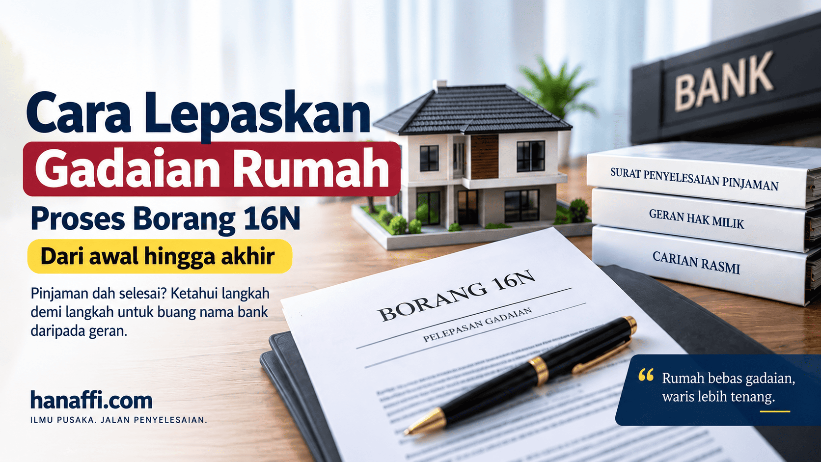 Dokumen geran rumah dan proses pelepasan gadaian Borang 16N